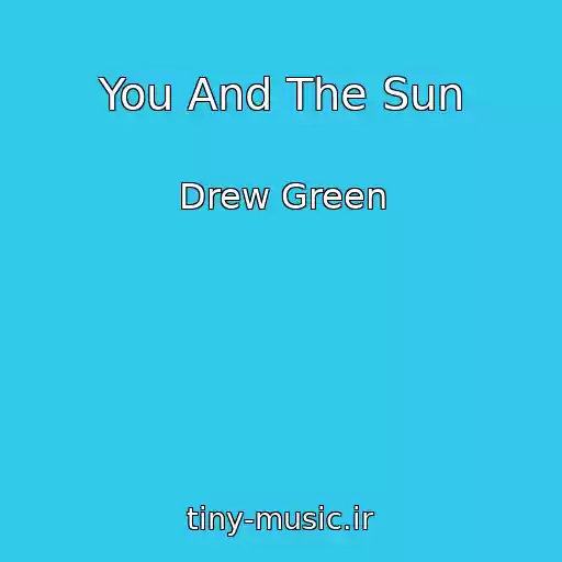 کاور آهنگ You And The Sun از Drew Green