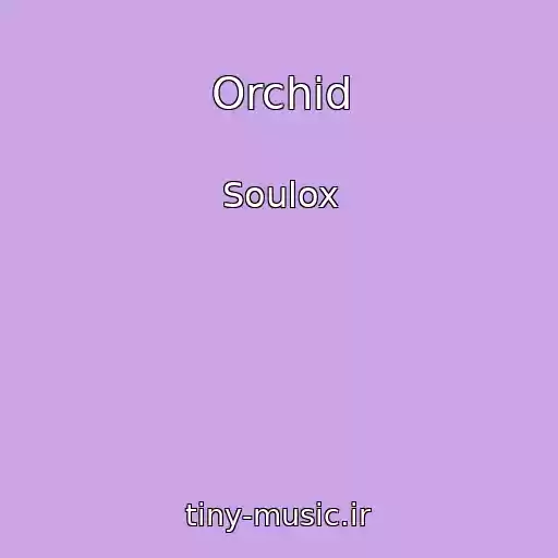 کاور آهنگ Orchid از Soulox