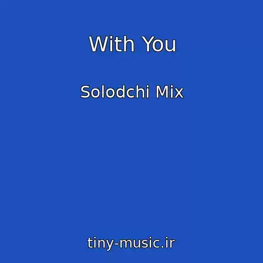 کاور آهنگ With You از Solodchi Mix