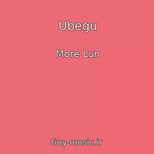 کاور آهنگ Ubegu از More Lun