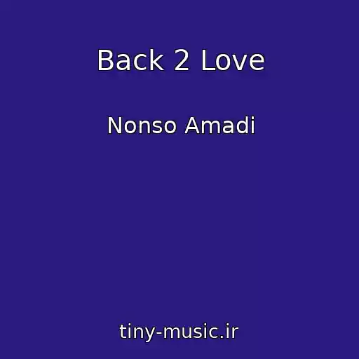 کاور آهنگ Back 2 Love از Nonso Amadi