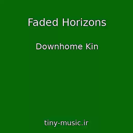 کاور آهنگ Faded Horizons از Downhome Kin