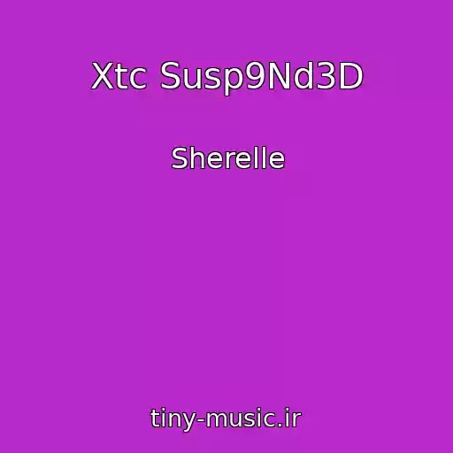 کاور آهنگ Xtc Susp9Nd3D از Sherelle