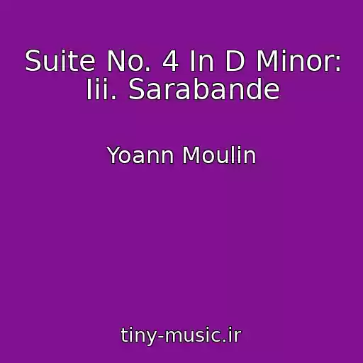 کاور آهنگ Suite No. 4 In D Minor: Iii. Sarabande از Yoann Moulin