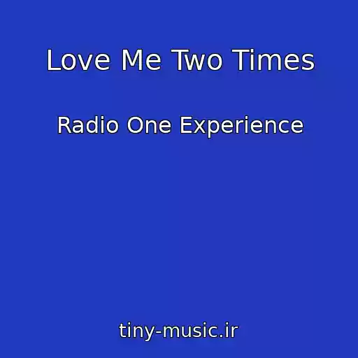 کاور آهنگ Love Me Two Times از Radio One Experience