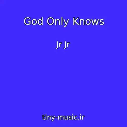 کاور آهنگ God Only Knows از Jr Jr