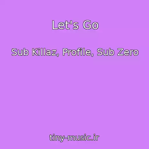 کاور آهنگ Let's Go از Sub Killaz, Profile, Sub Zero