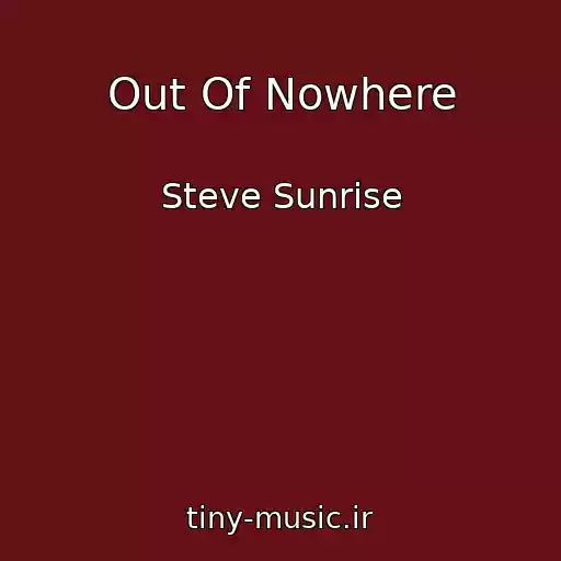 کاور آهنگ Out Of Nowhere از Steve Sunrise