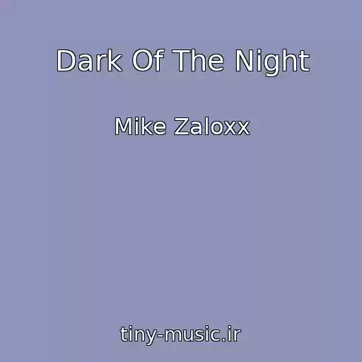 کاور آهنگ Dark Of The Night از Mike Zaloxx