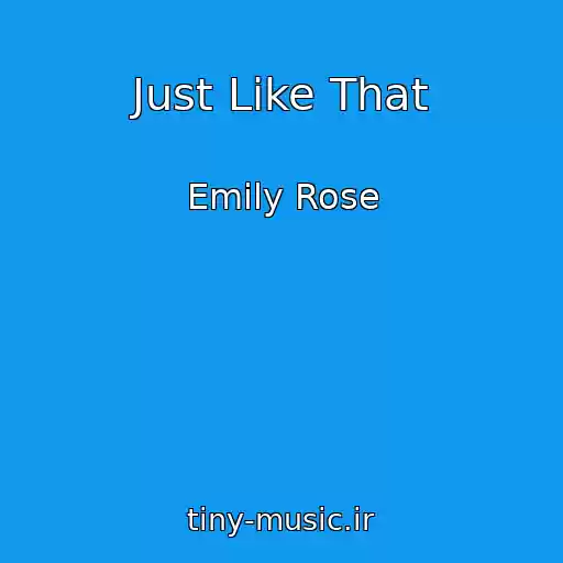 کاور آهنگ Just Like That از Emily Rose