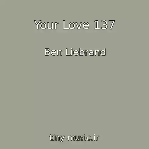 کاور آهنگ Your Love 137 از Ben Liebrand