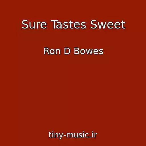 کاور آهنگ Sure Tastes Sweet از Ron D Bowes