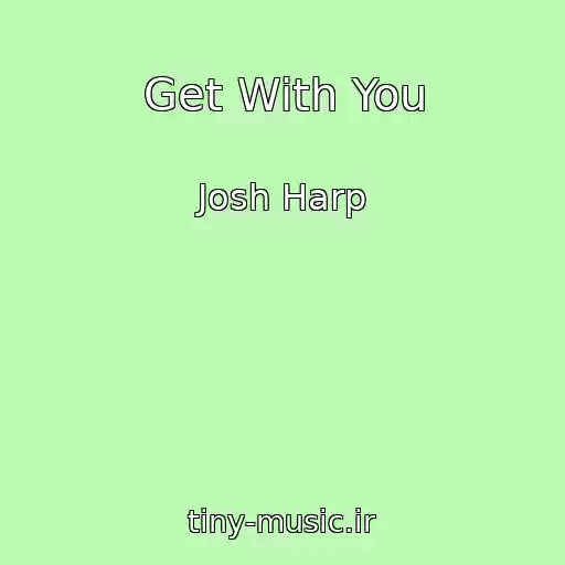 کاور آهنگ Get With You از Josh Harp