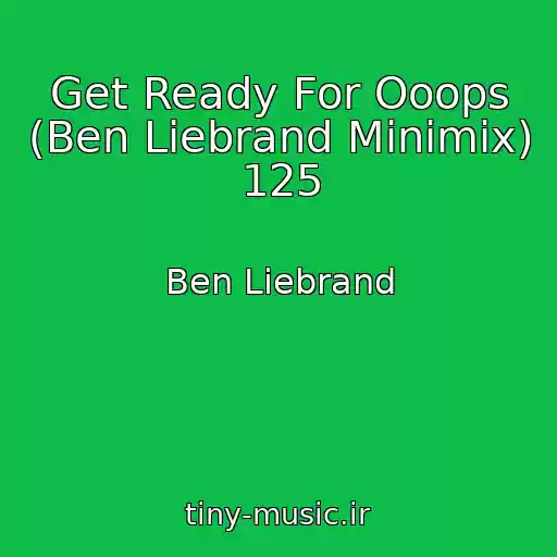 کاور آهنگ Get Ready For Ooops (Ben Liebrand Minimix) 125 از Ben Liebrand