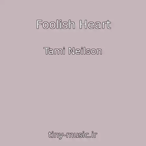 کاور آهنگ Foolish Heart از Tami Neilson