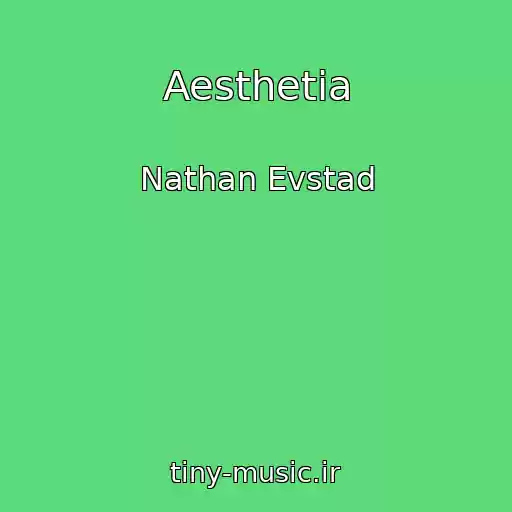 کاور آهنگ Aesthetia از Nathan Evstad