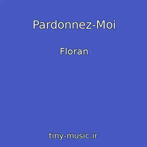 کاور آهنگ Pardonnez-Moi از Floran
