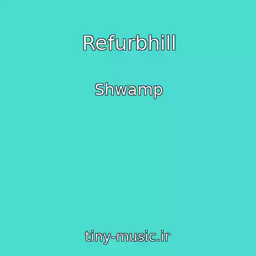 کاور آهنگ Refurbhill از Shwamp