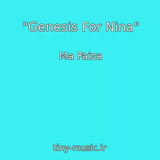 کاور آهنگ "Genesis For Nina" از Ma Faiza