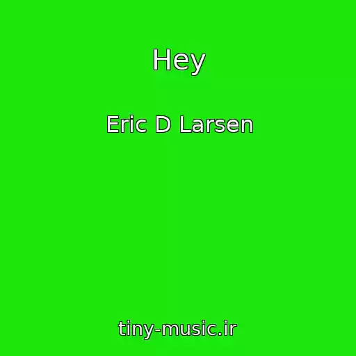کاور آهنگ Hey از Eric D Larsen