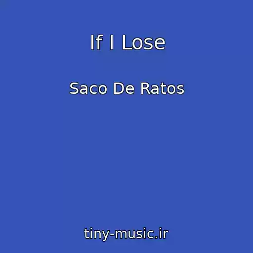 کاور آهنگ If I Lose از Saco De Ratos