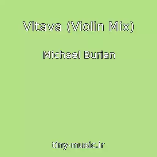 کاور آهنگ Vltava (Violin Mix) از Michael Burian