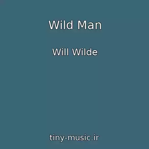 کاور آهنگ Wild Man از Will Wilde