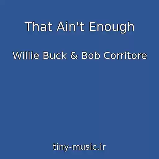 کاور آهنگ That Ain't Enough از Willie Buck & Bob Corritore