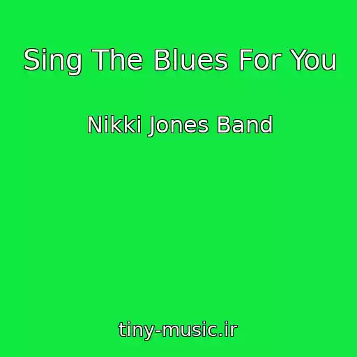 کاور آهنگ Sing The Blues For You از Nikki Jones Band