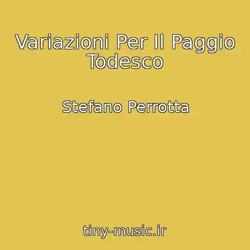 کاور آهنگ Variazioni Per Il Paggio Todesco از Stefano Perrotta