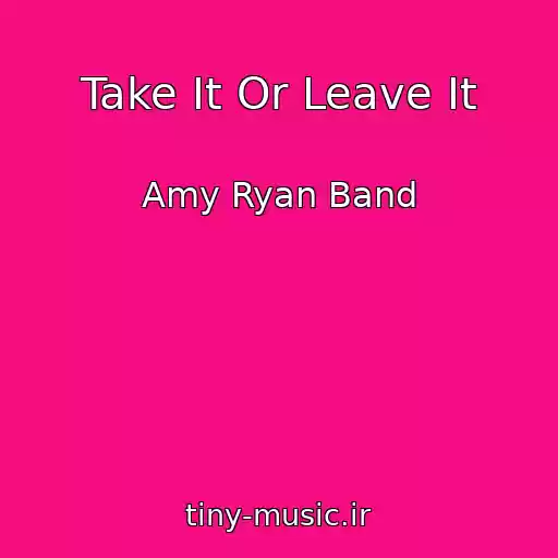 کاور آهنگ Take It Or Leave It از Amy Ryan Band