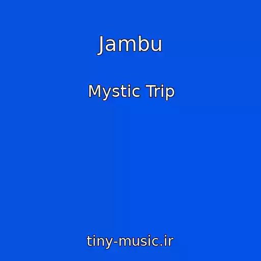 کاور آهنگ Jambu از Mystic Trip