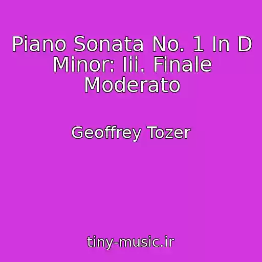 کاور آهنگ Piano Sonata No. 1 In D Minor: Iii. Finale Moderato از Geoffrey Tozer