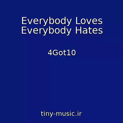 کاور آهنگ Everybody Loves Everybody Hates از 4Got10