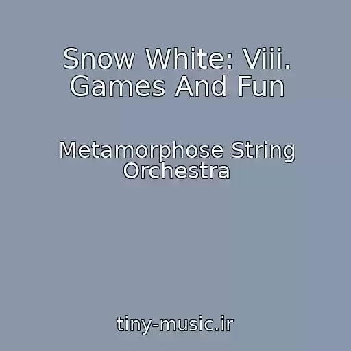 کاور آهنگ Snow White: Viii. Games And Fun از Metamorphose String Orchestra
