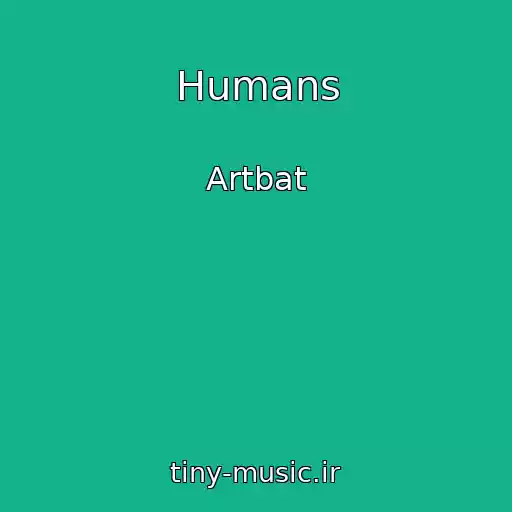 کاور آهنگ Humans از Artbat