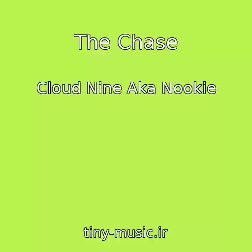 کاور آهنگ The Chase از Cloud Nine Aka Nookie