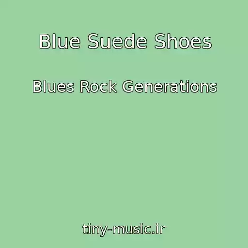 کاور آهنگ Blue Suede Shoes از Blues Rock Generations