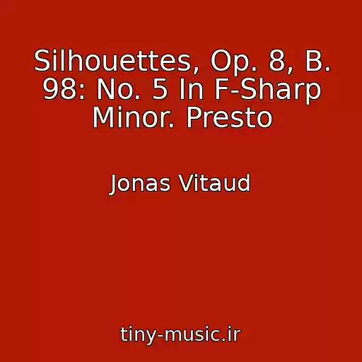کاور آهنگ Silhouettes, Op. 8, B. 98: No. 5 In F-Sharp Minor. Presto از Jonas Vitaud