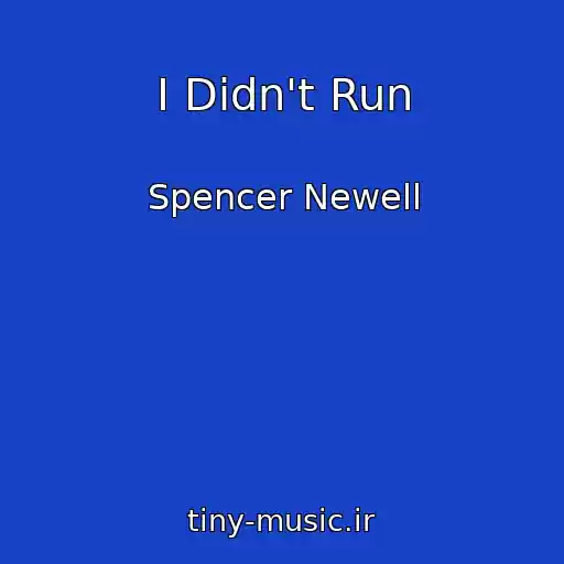 کاور آهنگ I Didn't Run از Spencer Newell