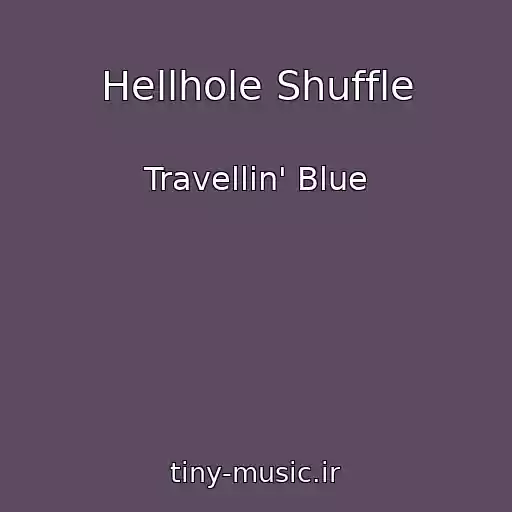 کاور آهنگ Hellhole Shuffle از Travellin' Blue