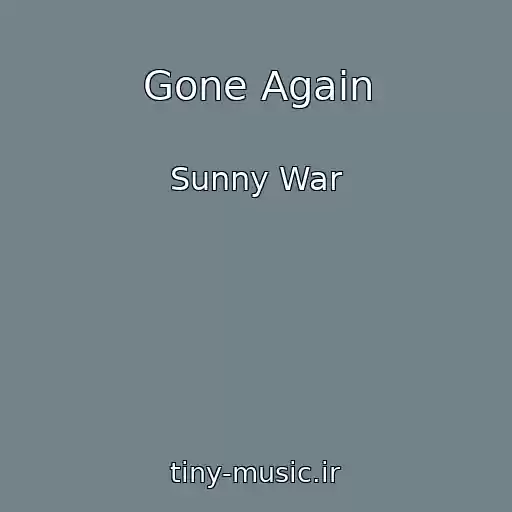 کاور آهنگ Gone Again از Sunny War