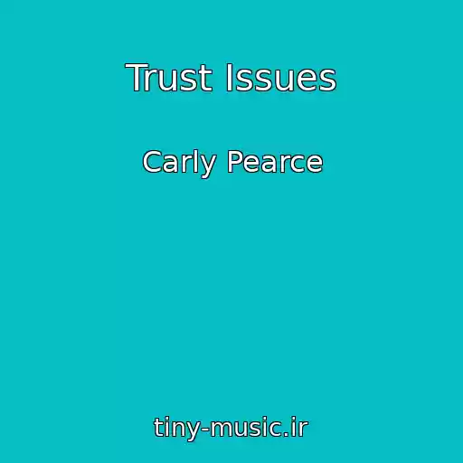 کاور آهنگ Trust Issues از Carly Pearce