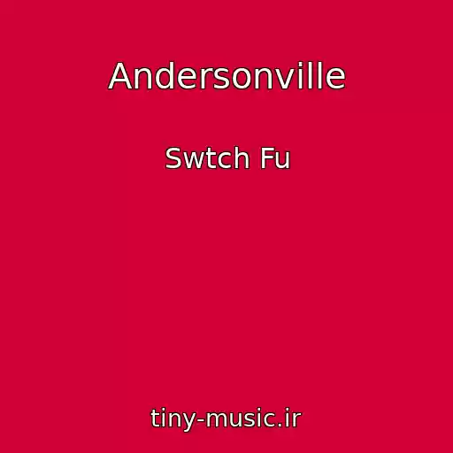 کاور آهنگ Andersonville از Swtch Fu