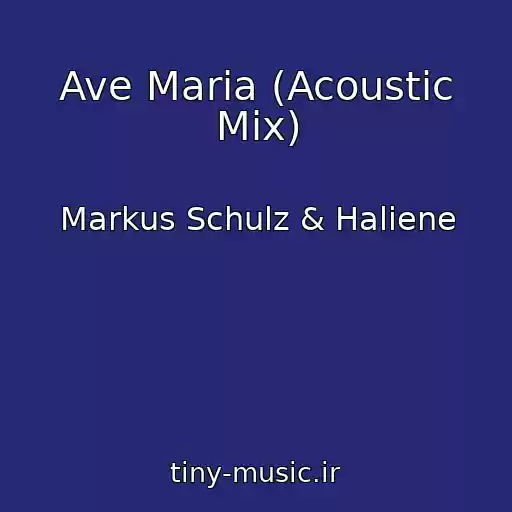 کاور آهنگ Ave Maria (Acoustic Mix) از Markus Schulz & Haliene