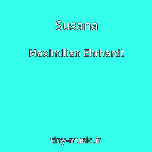 کاور آهنگ Susana از Maximilian Ehrhardt