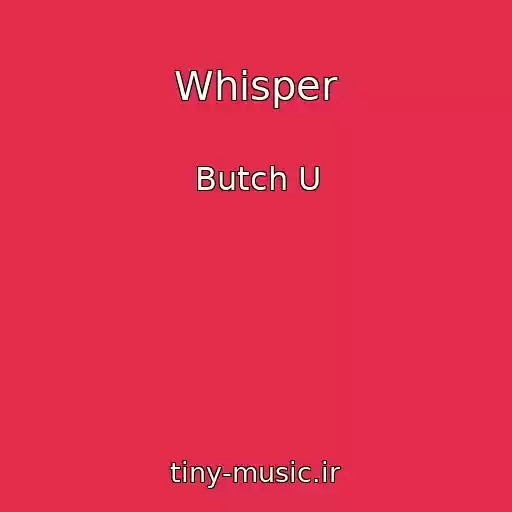 کاور آهنگ Whisper از Butch U