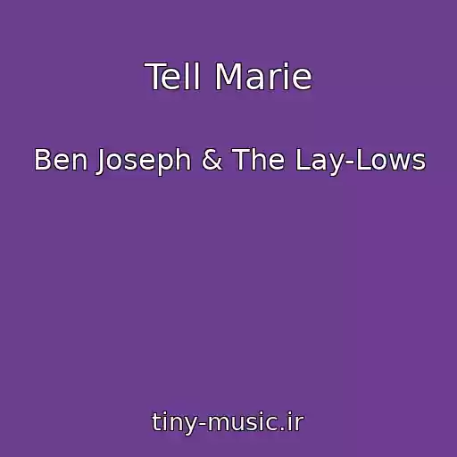 کاور آهنگ Tell Marie از Ben Joseph & The Lay-Lows