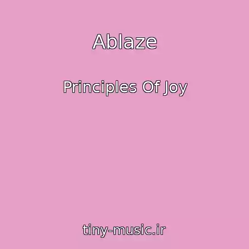 کاور آهنگ Ablaze از Principles Of Joy