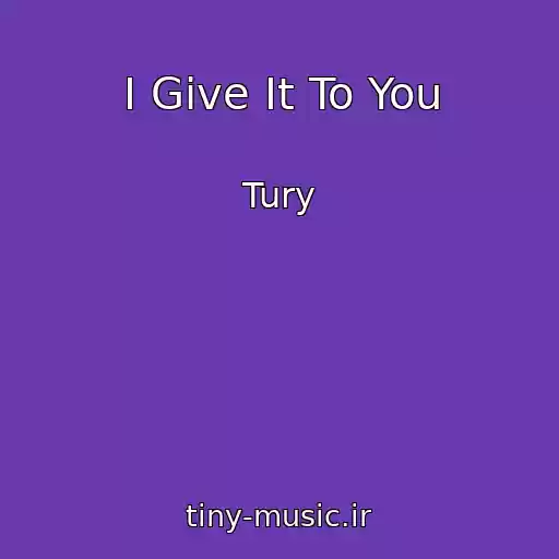 کاور آهنگ I Give It To You از Tury